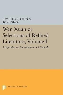 Wen Xuan or Selections of Refined Literature, Volume I(English, Paperback, Knechtges David R.)