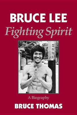 Bruce Lee: Fighting Spirit(English, Paperback, Thomas Bruce)