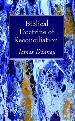 Biblical Doctrine of Reconciliation(English, Paperback, Denney James)
