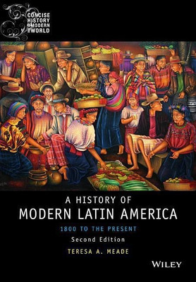 A History of Modern Latin America - 1800 to the Present 2e(English, Paperback, Meade TA)
