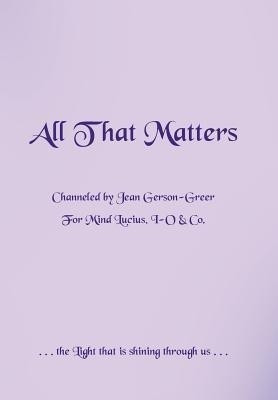 All That Matters(English, Hardcover, Gerson-Greer Jean)