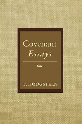 Covenant Essays: One(English, Paperback, Hoogsteen T)