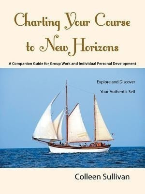 Charting Your Course to New Horizons(English, Paperback, Sullivan Colleen)
