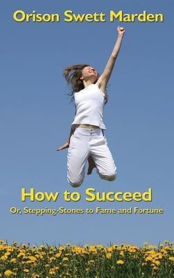 How to Succeed(English, Hardcover, Marden Orison Swett)