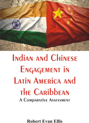 Indian and Chinese Engagement in Latin America and the Caribbean :(English, Paperback, Ellis Robert Evan)
