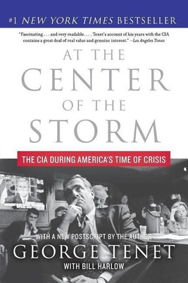 At the Center of the Storm  - The CIA During Americas Time of Crisis(English, Paperback, Tenet George)