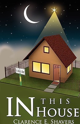 In This House(English, Paperback, Shavers Clarence E)