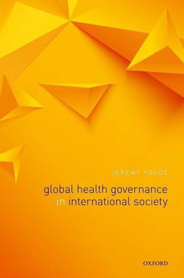 Global Health Governance in International Society(English, Hardcover, Youde Jeremy R.)