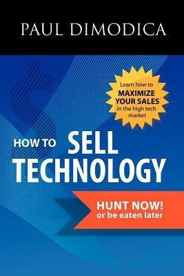 How to Sell Technology(English, Paperback, Dimodica Paul R)