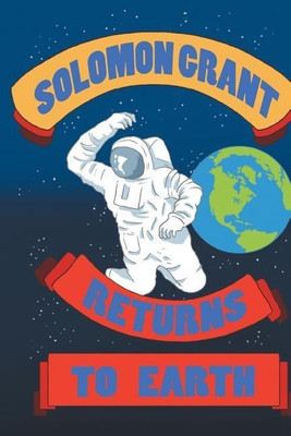 Solomon Grant Returns to Earth(English, Paperback, Boykin Eligah)