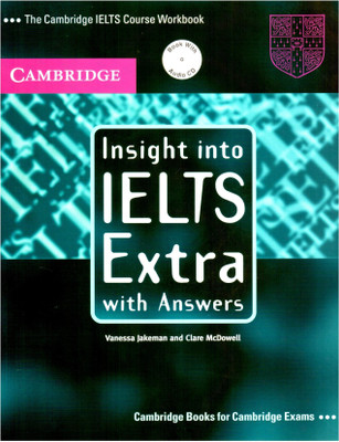 Insight Into Ielts Extra Paperback Book and Audio CD South Asian Edition(English, Mixed media product, Jakeman Vanessa)