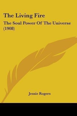 The Living Fire(English, Paperback, Rogers Jessie)