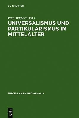 Universalismus und Partikularismus im Mittelalter(German, Hardcover, unknown)