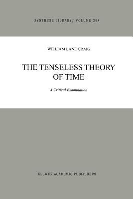 The Tenseless Theory of Time(English, Paperback, Craig W.L.)