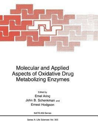 Molecular and Applied Aspects of Oxidative Drug Metabolizing Enzymes(English, Hardcover, unknown)