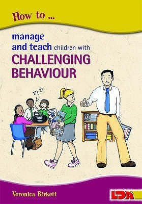 How to Manage and Teach Children with Challenging Behaviour(English, Paperback, Birkett Veronica)