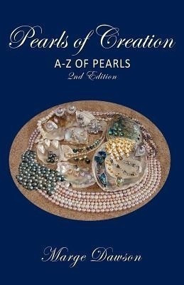 Pearls of Creation A-Z of Pearls, 2nd Edition BRONZE AWARD(English, Paperback, Dawson Marge)