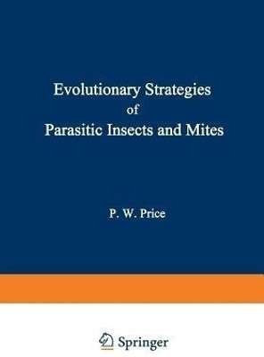 Evolutionary Strategies of Parasitic Insects and Mites(English, Paperback, unknown)