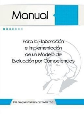 Manual Para La Elaboracion E Implementacion de Un Modelo de Evaluacion Por Competencias(Spanish, Paperback, Fernandez Jose Gregorio Contreras)