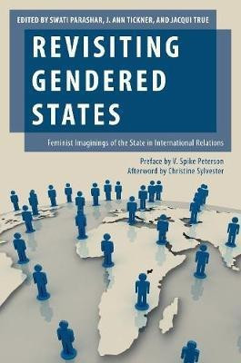 Revisiting Gendered States  - Feminist Imaginings of the State in International Relations(English, Paperback, unknown)