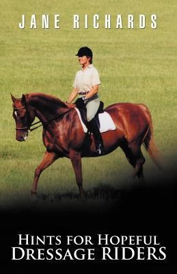 Hints for Hopeful Dressage Riders(English, Paperback, Richards Jane)
