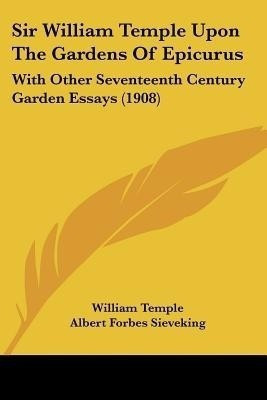 Sir William Temple Upon The Gardens Of Epicurus(English, Paperback, Temple William Sir)