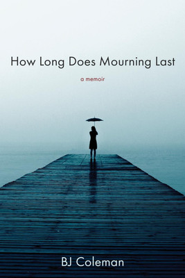 How Long Does Mourning Last(English, Paperback, Coleman Bj)