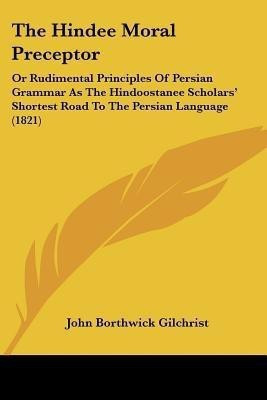 The Hindee Moral Preceptor(English, Paperback, Gilchrist John Borthwick)