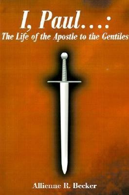 I, Paul . . .(English, Paperback, Becker Allienne R)