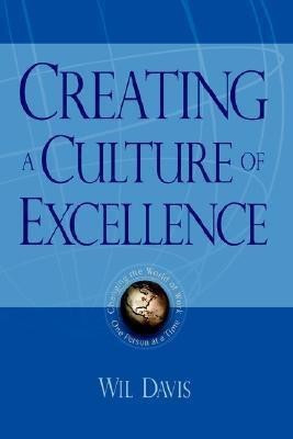 Creating a Culture of Excellence(English, Paperback, Davis Wil)