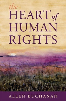 The Heart of Human Rights(English, Paperback, Buchanan Allen)