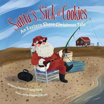 Santa's Sick of Cookies(English, Paperback, Foley Karen Young)