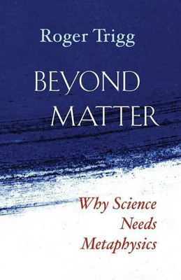 Beyond Matter(English, Hardcover, Trigg Roger)