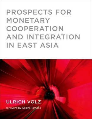 Prospects for Monetary Cooperation and Integration in East Asia(English, Hardcover, Volz Ulrich)