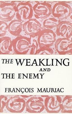 The Weakling and the Enemy(English, Paperback, Mauriac Francois)