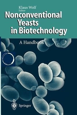 Nonconventional Yeasts in Biotechnology(English, Paperback, Wolf Klaus)