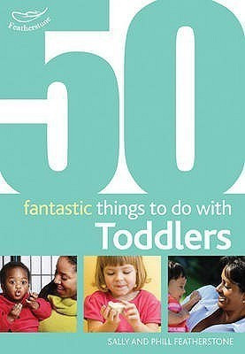 50 Fantastic Things to Do with Toddlers(English, Paperback, Featherstone Sally)