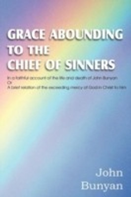 Grace Abounding to the Chief of Sinners(English, Paperback, Bunyan John)