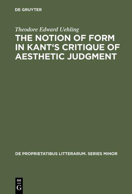 The notion of form in Kant's Critique of aesthetic judgment(English, Hardcover, Uehling Theodore Edward)