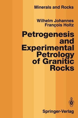 Petrogenesis and Experimental Petrology of Granitic Rocks(English, Paperback, Johannes Wilhelm)
