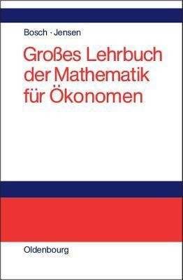 Grosses Lehrbuch Der Mathematik Fuer OEkonomen(German, Hardcover, Bosch Karl)