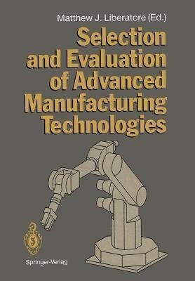 Selection and Evaluation of Advanced Manufacturing Technologies(English, Paperback, unknown)