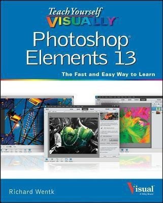 Teach Yourself Visually Photoshop Elements 13(English, Paperback, Wentk Richard)