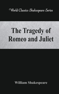 The Tragedy of Romeo and Juliet(English, Paperback, Shakespeare William)