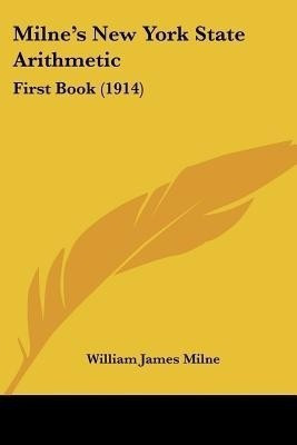 Milne's New York State Arithmetic(English, Paperback, Milne William James)