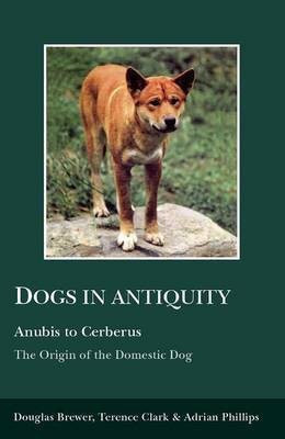 Dogs in Antiquity: Anubis to Cerberus(English, Paperback, Brewer Douglas J.)