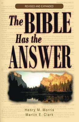 The Bible Has the Answer(English, Book, Morris John O. E.)