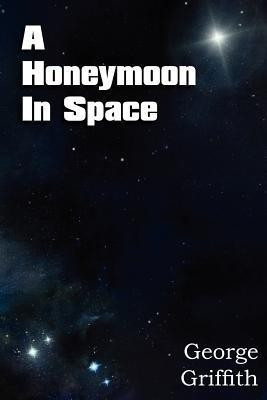 A Honeymoon in Space(English, Paperback, Griffith George)
