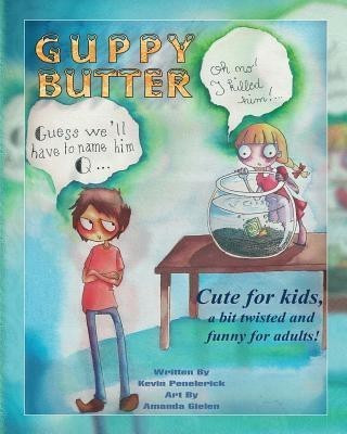 Guppy Butter(English, Paperback, Penelerick Kevin M)
