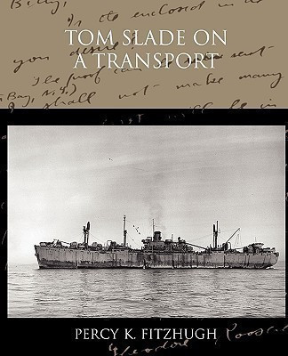 Tom Slade on a Transport(English, Paperback, Fitzhugh Percy K)